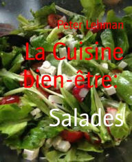 Title: La Cuisine bien-être:: Salades, Author: Peter Lehman