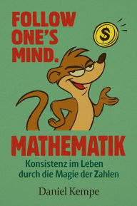 Title: Mathematik: Konsistenz im Leben durch die Magie der Zahlen, Author: Daniel Kempe