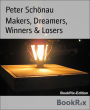 Makers, Dreamers, Winners & Losers: A selection of short stories
