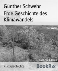 Title: Erde Geschichte des Klimawandels, Author: Günther Schwehr
