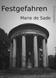 Title: Festgefahren: Textausgabe, Author: Marie de Sade