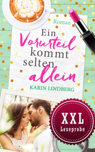 Title: XXL-Leseprobe Ein Vorurteil kommt selten allein: Teaser, Author: Karin Lindberg