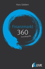 Title: Finanzmarkt: 360 Grundbegriffe kurz erklärt, Author: Hans Geldern