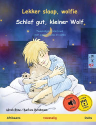 Title: Lekker slaap, wolfie - Schlaf gut, kleiner Wolf (Afrikaans - Duits): Tweetalige kinderboek, met aanlyn oudio en video, Author: Ulrich Renz