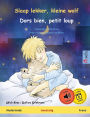 Slaap lekker, kleine wolf - Dors bien, petit loup (Nederlands - Frans): Tweetalig kinderboek, met online audioboek