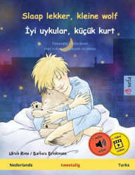 Title: Slaap lekker, kleine wolf - İyi uykular, kï¿½ï¿½ï¿½k kurt (Nederlands - Turks): Tweetalig kinderboek, met online audioboek, Author: Ulrich Renz