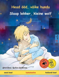 Title: Head ööd, väike hundu - Slaap lekker, kleine wolf (eesti keel - hollandi keel), Author: Ulrich Renz