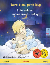 Title: Dors bien, petit loup - Lala salama, mbwa mwitu mdogo (franï¿½ais - swahili): Livre bilingue pour enfants, avec livre audio et vidï¿½o en ligne, Author: Ulrich Renz