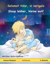 Title: Selamat tidur, si serigala - Slaap lekker, kleine wolf (bahasa Malaysia - b. Belanda), Author: Ulrich Renz