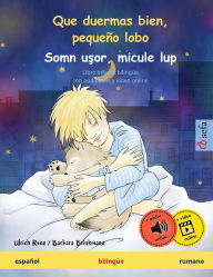 Title: Que duermas bien, pequeï¿½o lobo - Somn uşor, micule lup (espaï¿½ol - rumano): Libro infantil bilingï¿½e, con audiolibro online, Author: Ulrich Renz