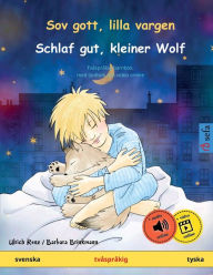 Title: Sov gott, lilla vargen - Schlaf gut, kleiner Wolf (svenska - tyska), Author: Ulrich Renz