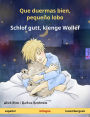 Que duermas bien, pequeño lobo - Schlof gutt, klenge Wollef (español - luxemburgués): Libro infantil bilingüe, a partir de 2 años