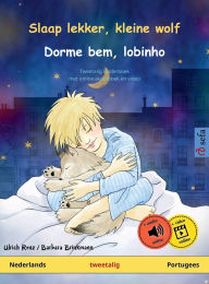 Title: Slaap lekker, kleine wolf - Dorme bem, lobinho (Nederlands - Portugees): Tweetalig kinderboek met online audioboek en video, Author: Ulrich Renz