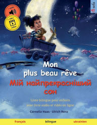 Title: Mon plus beau rêve - ??? ??????????????? ??? (français - ukrainien), Author: Cornelia Haas