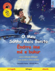 Title: O Meu Sonho Mais Bonito - ï¿½ndrra ime mï¿½ e bukur (portuguï¿½s - albanï¿½s), Author: Cornelia Haas