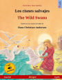 Los cisnes salvajes - The Wild Swans. Libro bilingüe para niños adaptado de un cuento de hadas de Hans Christian Andersen (español - inglés)