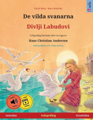 Title: De vilda svanarna - Divlji Labudovi (svenska - kroatiska), Author: Ulrich Renz