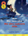 Mon plus beau rï¿½ve - Min allra vackraste drï¿½m (franï¿½ais - suï¿½dois): Livre bilingue pour enfants avec livre audio et vidï¿½o en ligne