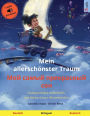 Mein allerschï¿½nster Traum - Мой самый прекрасный сон (Deutsch - Russisch): Zweisprachiges Kinderbuch, mit Hï¿½rbuch zum Herunte