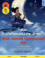 Title: Min allersmukkeste drøm - ??? ????? ?????????? ??? (dansk - russisk), Author: Cornelia Haas