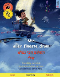 Title: Min aller fineste drøm - ????? ??? ???? ??? (norsk - hebraisk), Author: Cornelia Haas