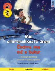 Title: Min allersmukkeste drï¿½m - ï¿½ndrra ime mï¿½ e bukur (dansk - albansk), Author: Cornelia Haas