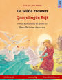 De wilde zwanen - Qazqulingï¿½n Bejï¿½ (Nederlands - Koerdisch (Kurm.)): Tweetalig kinderboek naar een sprookje van Hans Christian Andersen