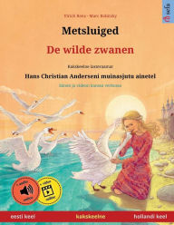 Title: Metsluiged - De wilde zwanen (eesti keel - hollandi keel), Author: Ulrich Renz