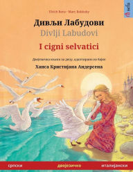 Title: Дивљи Лабудови / Divlji Labudovi - I cigni selvatici (српски - италијански), Author: Ulrich Renz