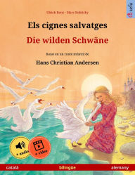 Title: Els cignes salvatges - Die wilden Schwäne (català - alemany): Llibre infantil bilingüe basat en un conte de Hans Christian Andersen, amb audiollibre i vídeo en línia, Author: Ulrich Renz