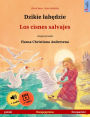 Dzikie labedzie - Los cisnes salvajes (polski - hiszpanski): Dwujezyczna ksiazka dla dzieci na podstawie basni Hansa Christiana Andersena, z materialami audio i wideo online