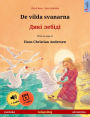 De vilda svanarna - ???? ?????? (svenska - ukrainska): Tvåspråkig barnbok efter en saga av Hans Christian Andersen, med ljudbok och video online