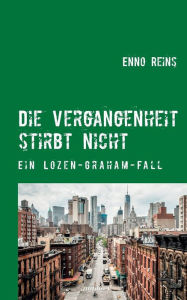 Title: Die Vergangenheit stirbt nicht, Author: Enno Reins