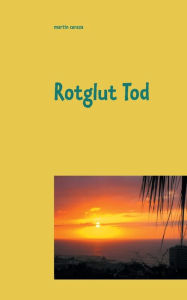 Title: Rotglut Tod, Author: martin cereza