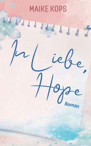 Title: In Liebe, Hope, Author: Maike Kops
