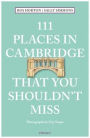111 Places in Cambridge That You Shouldn't Miss