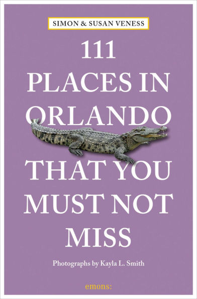 111 Places in Orlando That You Must Not Miss
