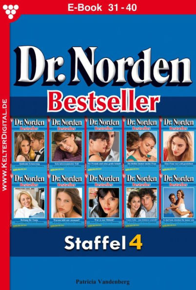 E-Book 31-40: Dr. Norden Bestseller Staffel 4 - Arztroman