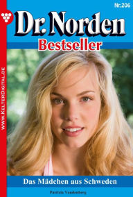 Title: Das Mädchen aus Schweden: Dr. Norden Bestseller 206 - Arztroman, Author: Patricia Vandenberg