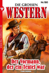 Title: Der Vormann, der ein Teufel war: Die großen Western 180, Author: Frank Callahan