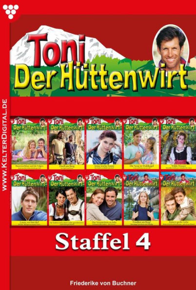 E-Book 31-40: Toni der Hüttenwirt Staffel 4 - Heimatroman