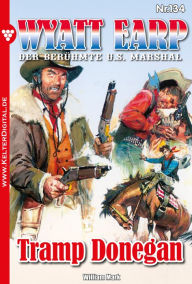 Title: Tramp Donegan: Wyatt Earp 134 - Western, Author: William Mark