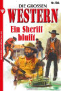 Die großen Western 186: Ein Sheriff blufft