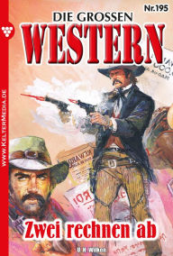 Title: Zwei rechnen ab: Die großen Western 195, Author: U.H. Wilken