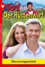 Toni der Hüttenwirt 157 - Heimatroman: Herzensquartett