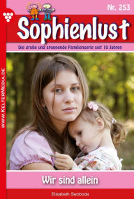 Title: Wir sind allein: Sophienlust 253 - Familienroman, Author: Elisabeth Swoboda