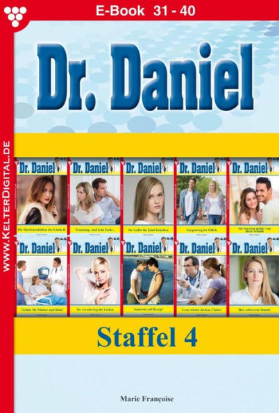 E-Book 31-40: Dr. Daniel Staffel 4 - Arztroman