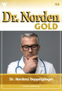 Dr. Nordens Doppelgänger: Dr. Norden Gold 44 - Arztroman