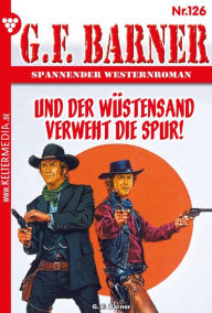 Title: . und der Wüstensand verweht die Spur!: G.F. Barner 126 - Western, Author: G.F. Barner