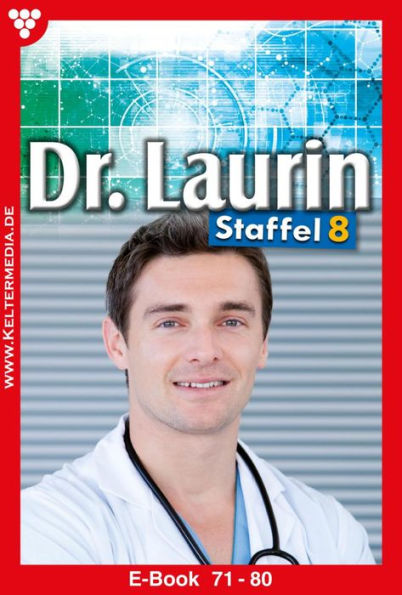 E-Book 71-80: Dr. Laurin Staffel 8 - Arztroman